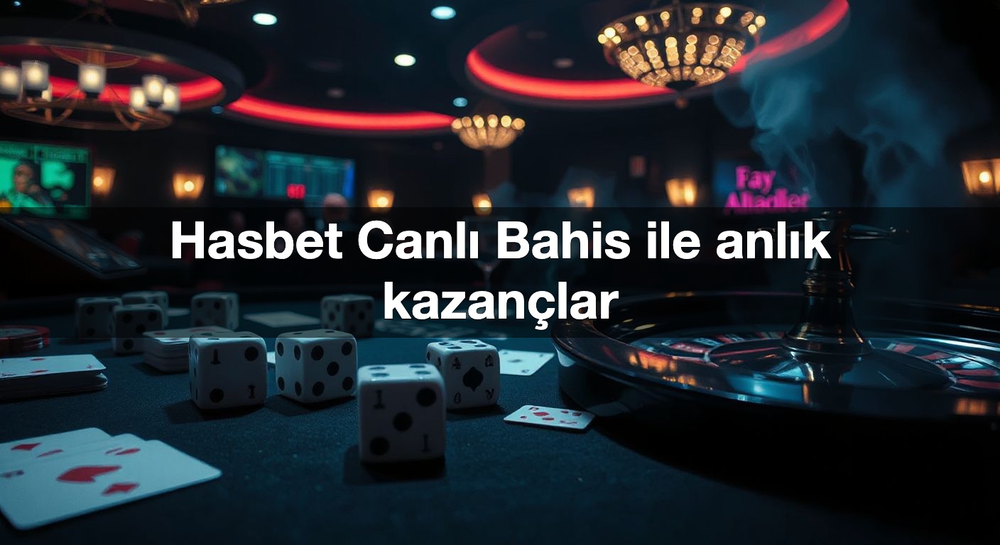 Hasbet Canlı Bahis ile anlık kazançlar 2 Hasbet Canlı Bahis ile anlık kazançlar