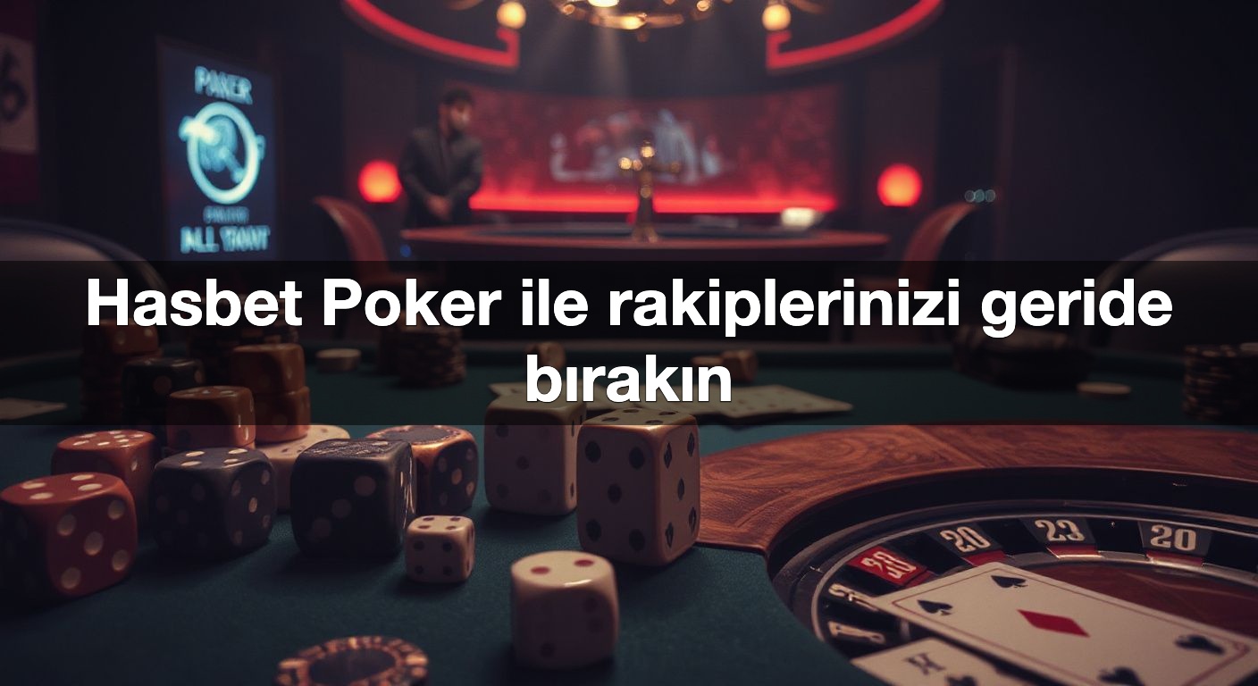 hasbet poker ile rakiplerinizi geride b rak n 1787495257515
